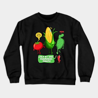 Funny Mexican food rivalry king corn tomato culinary cooking Crewneck Sweatshirt